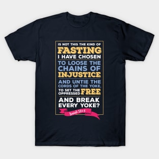 Isaiah 58:6, Injustice, Loose the chains, scripture, Christian gift T-Shirt